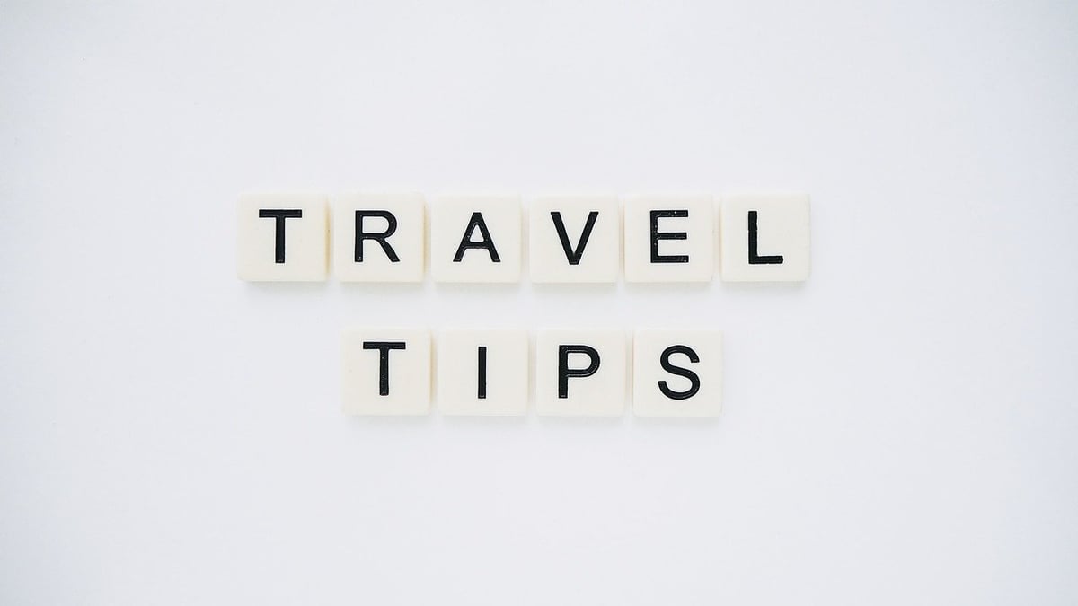 Sept astuces pour voyager en toute sérénité